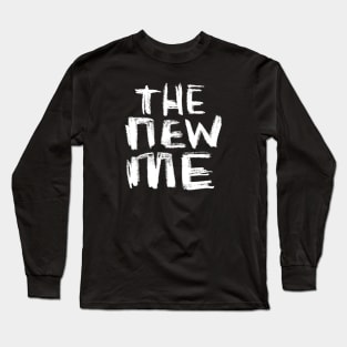 New Year New Me: The New Me Text Hand Lettering Long Sleeve T-Shirt